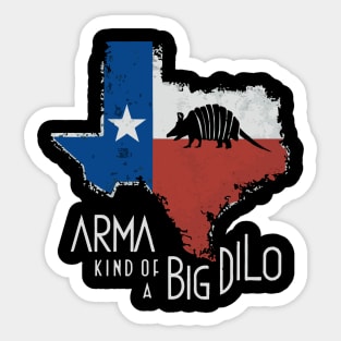 Arma Kind of a Big Dillo Armadillo Sticker